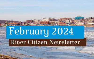 February 2024 River Citizen Newsletter