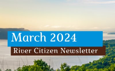 March 2024 River Citizen Newsletter