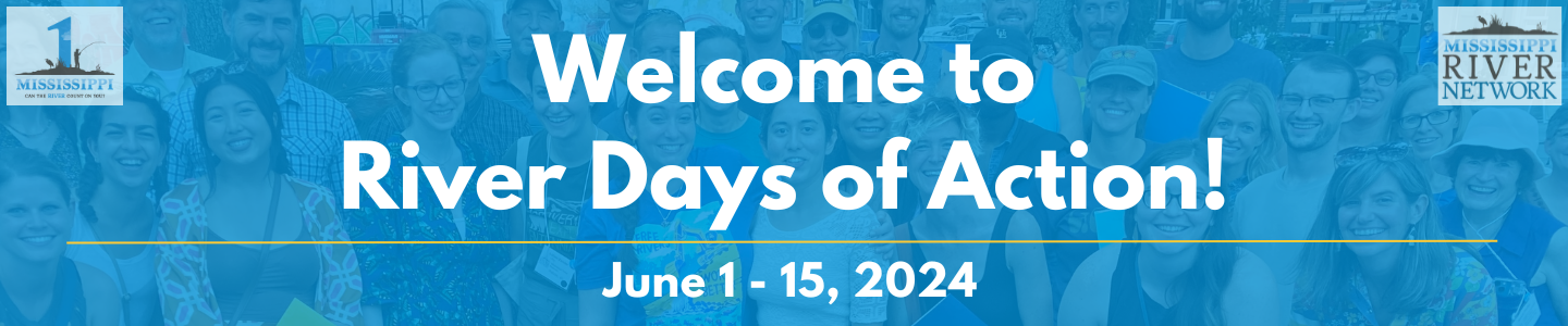 Welcome to River Days of Action! June 1 - 15, 2024.