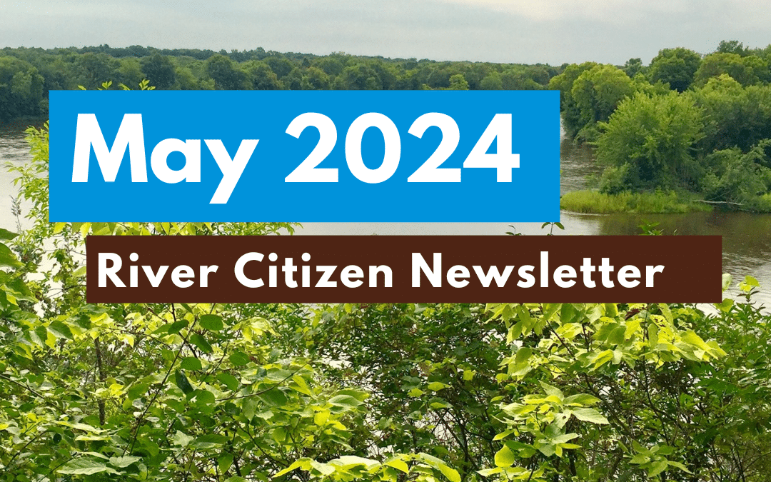 May 2024 River Citizen Newsletter